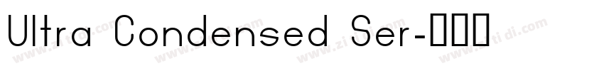 Ultra Condensed Ser字体转换 Ultra Condensed Ser字体转换